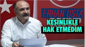 ERHAN USTA “İHRAÇ” EDİLDİ!