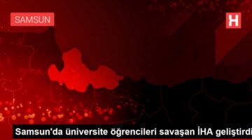 Samsun da üniversite öğrencileri savaşan İHA geliştirdi