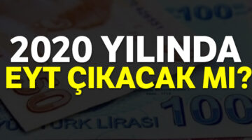 EYT Çıkacak Mı 2020| Emeklilikte Yaşa Takılanlar Son Durum Nedir?