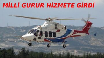 MİLLİ HELİKOPTER GÖKBEY TÖRENLE HİZMETE GİRDİ