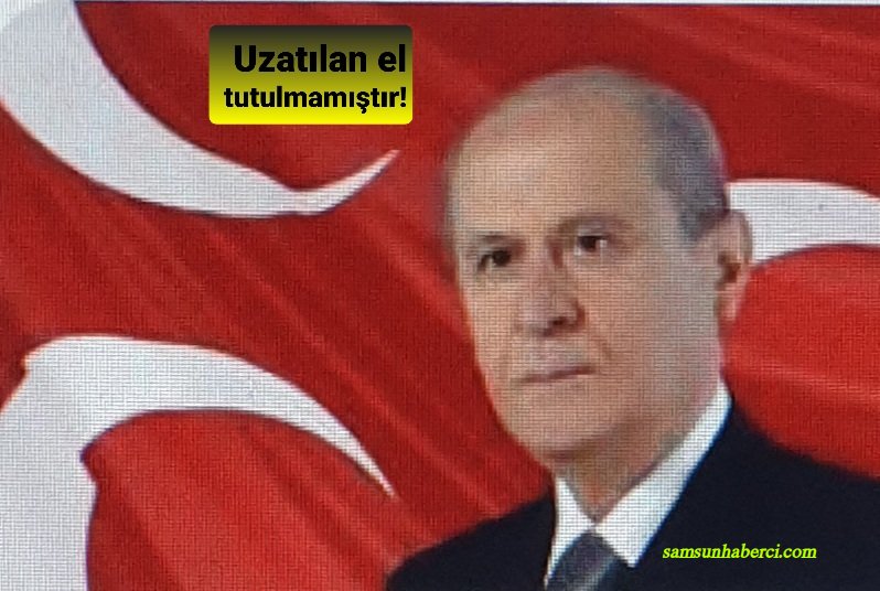 BAHÇELİ : SURİYE,”UZATILAN ELİ” TUTMAMIŞTIR